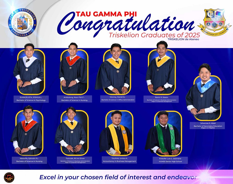 Congratulations on your graduation! As Triskelions of Ateneo de Zamboanga University, your hard work and dedication have paid off. May the tenets and code of conducts, and the values of excellence, brotherhood