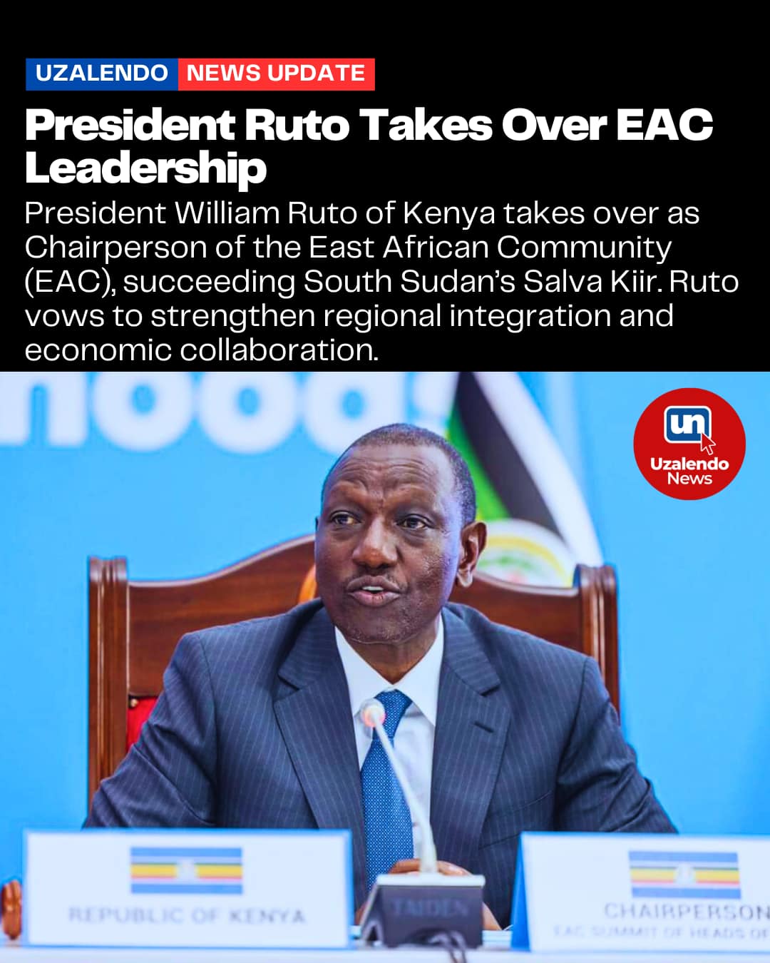 Uzalendo News - President William Ruto of Kenya takes over...