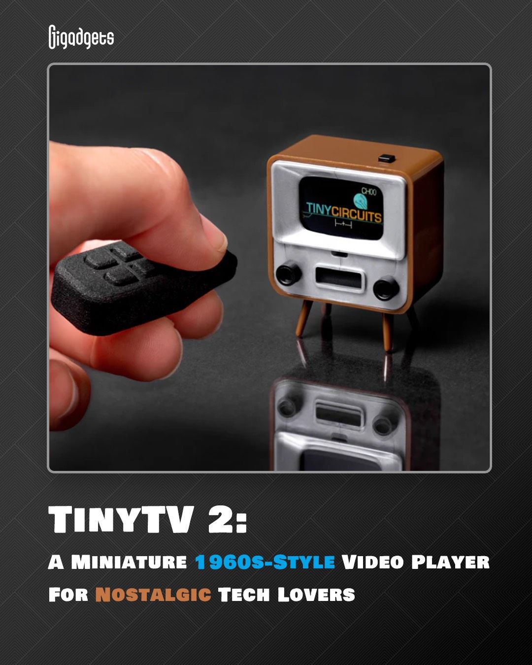 GIGadgets - The TinyTV 2, a 1-inch video player styled like a 1960s CRT ...
