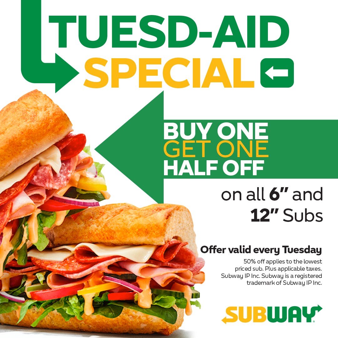 Subway - Happy Tuesday! Bring a friend and enjoy our Tuesd-aid special ...