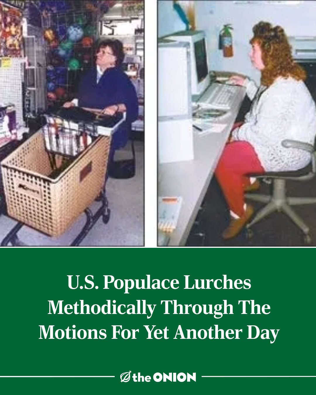 The Onion - U.S. Populace Lurches Methodically Through The Motions For ...