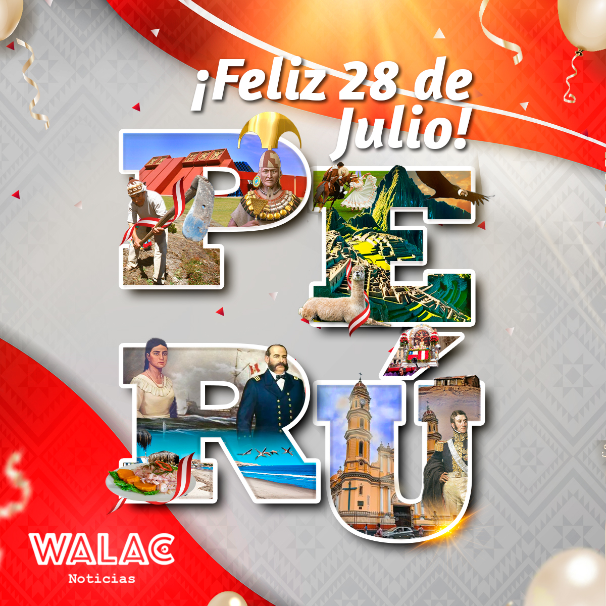 Walac Noticias - [¡FELIZ 28 DE JULIO, PERÚ!] Todos los... | Facebook