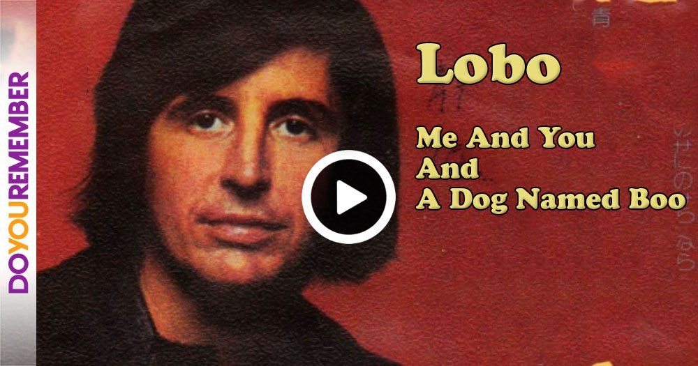 Free - Lobo - Me And You And A Dog Named Boo - 1971 Click the Link to ...