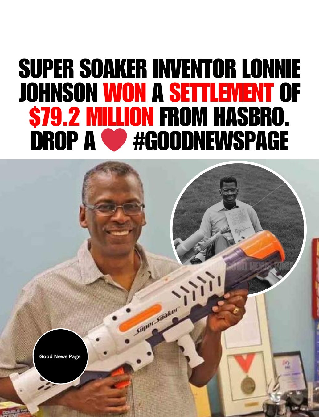 Good News Page - Lonnie Johnson, the inventor of the Super... | Facebook