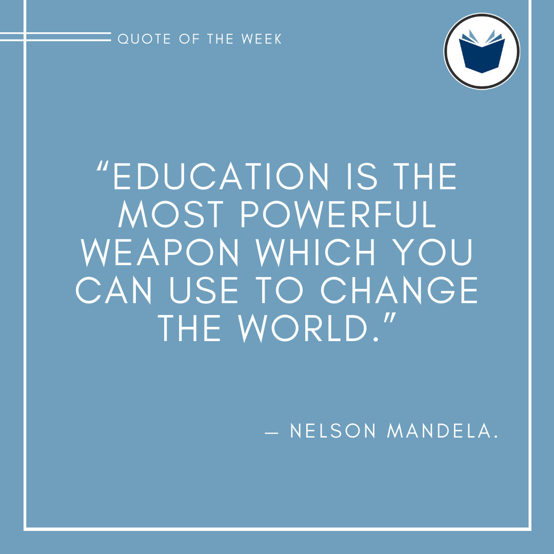 Smart Steps Mcmaster Quote Of The Week Education Is The Most Powerful Weapon Which You Can Use To Change The World Nelson Mandela Facebook