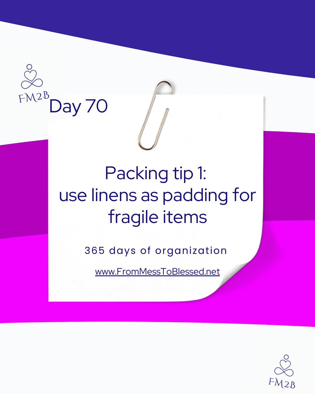 From - Packing tip: use your linens as padding for fragile items. # ...