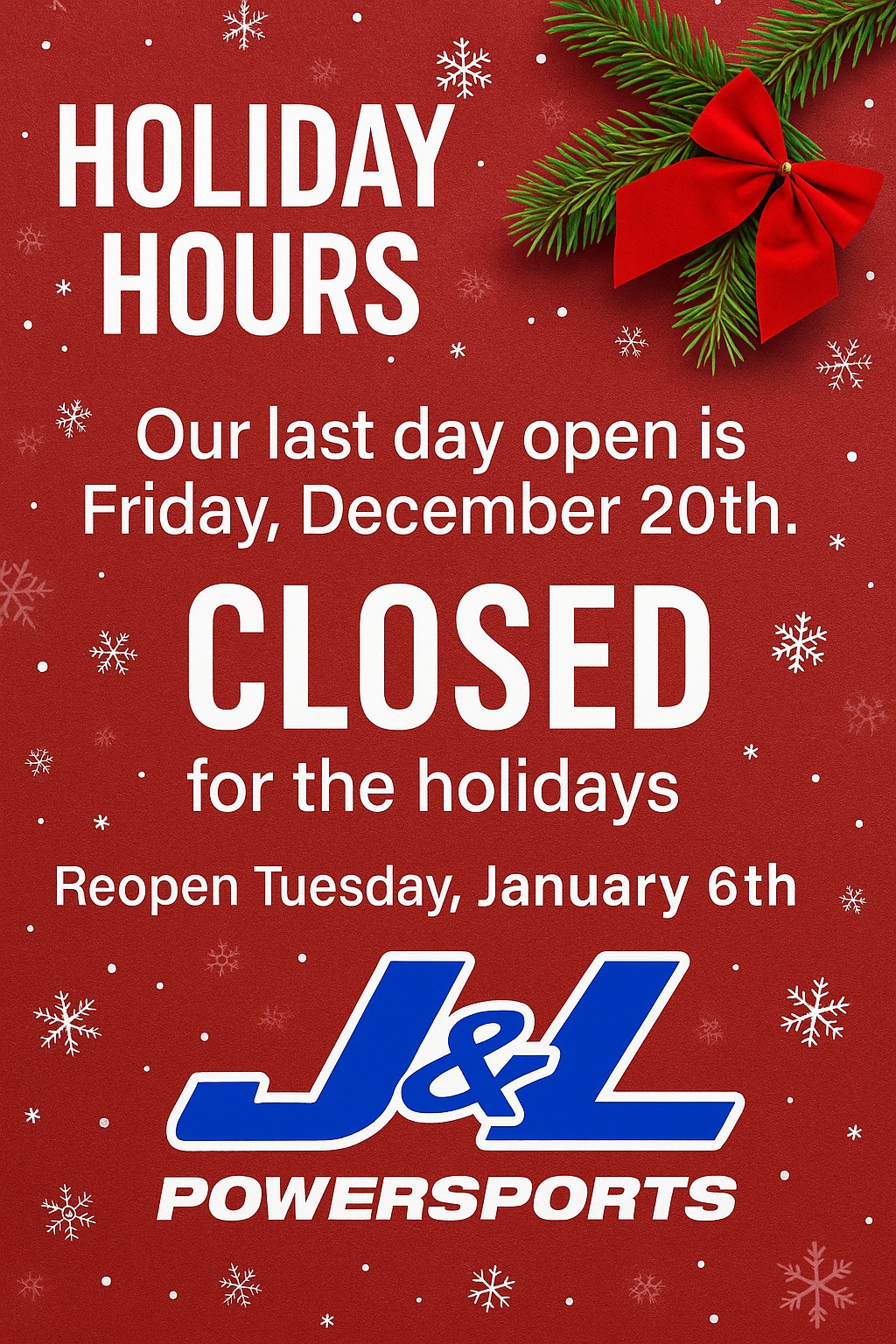 J&L - 📣 Holiday Hours Update from J&L Powersports 🎄 ️ We want to let ...