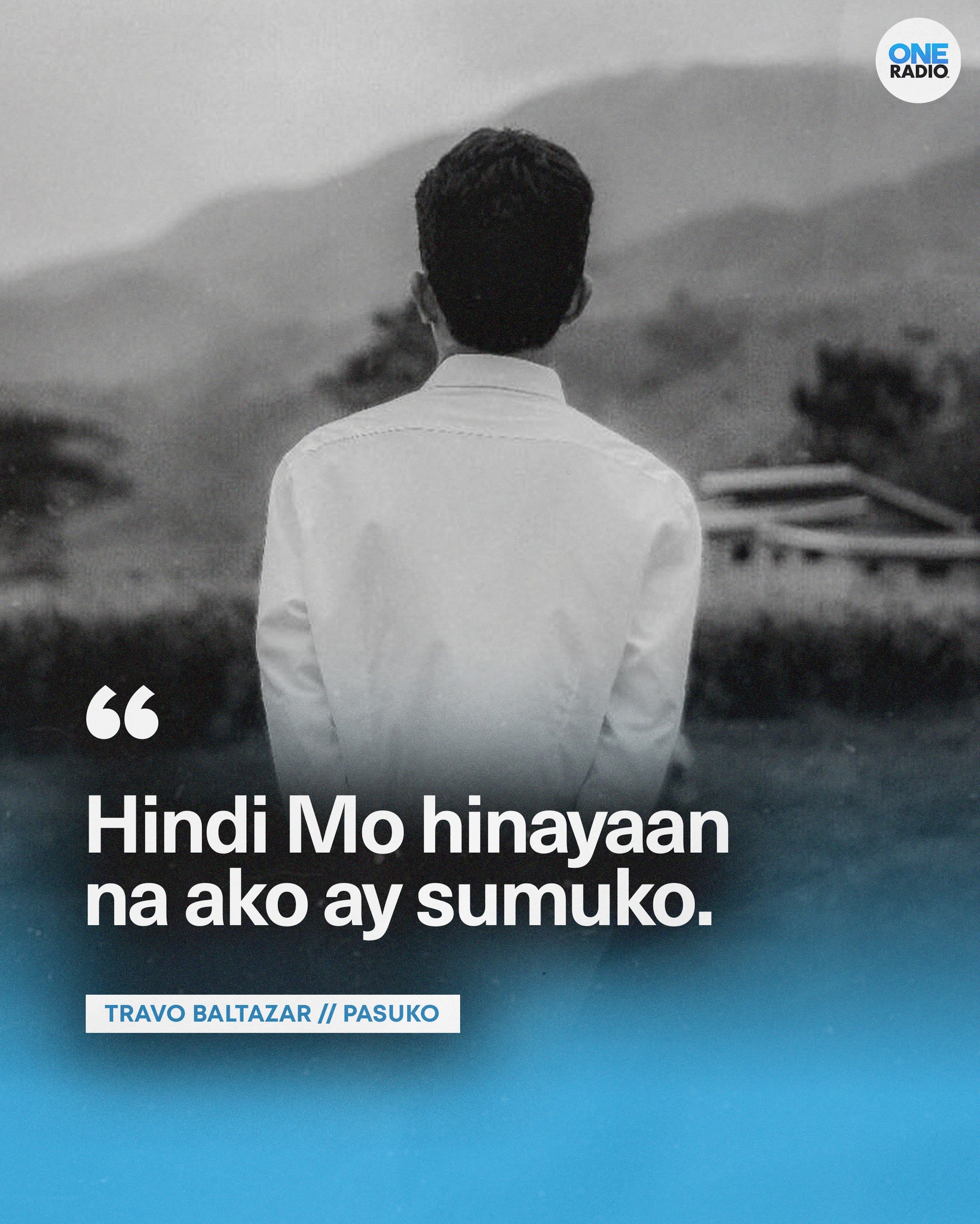 One Radio - Hindi Mo sinukuan, iniwanan at binitawan ang... | Facebook
