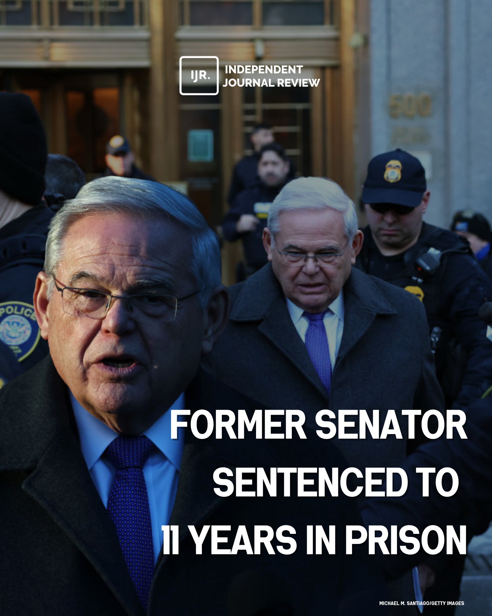 IJR - Former U.S. Sen. Bob Menendez (D-NJ.) was sentenced... | Facebook
