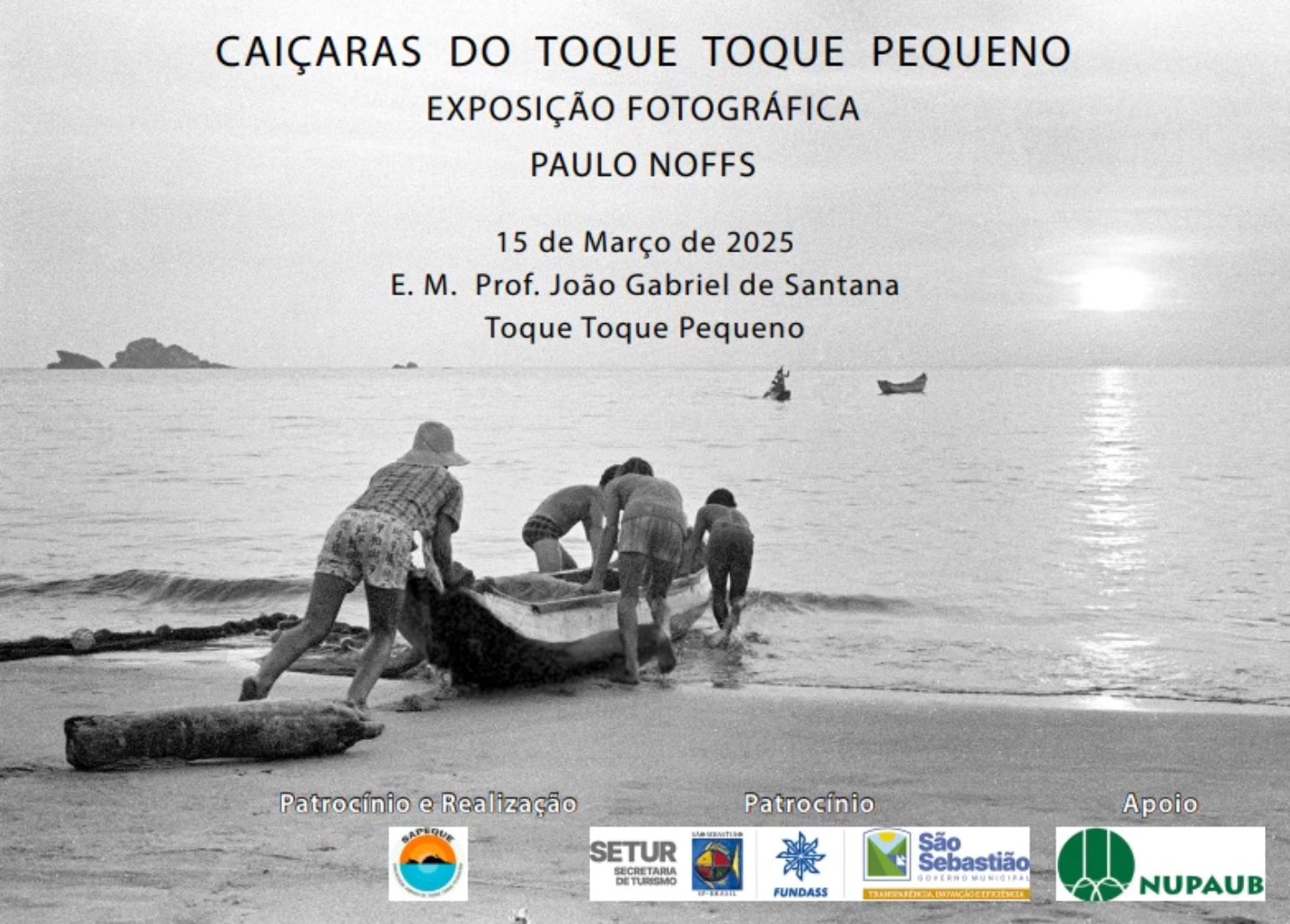Exposição fotográfica “Caiçaras do Toque Toque Pequeno” No final dos ...