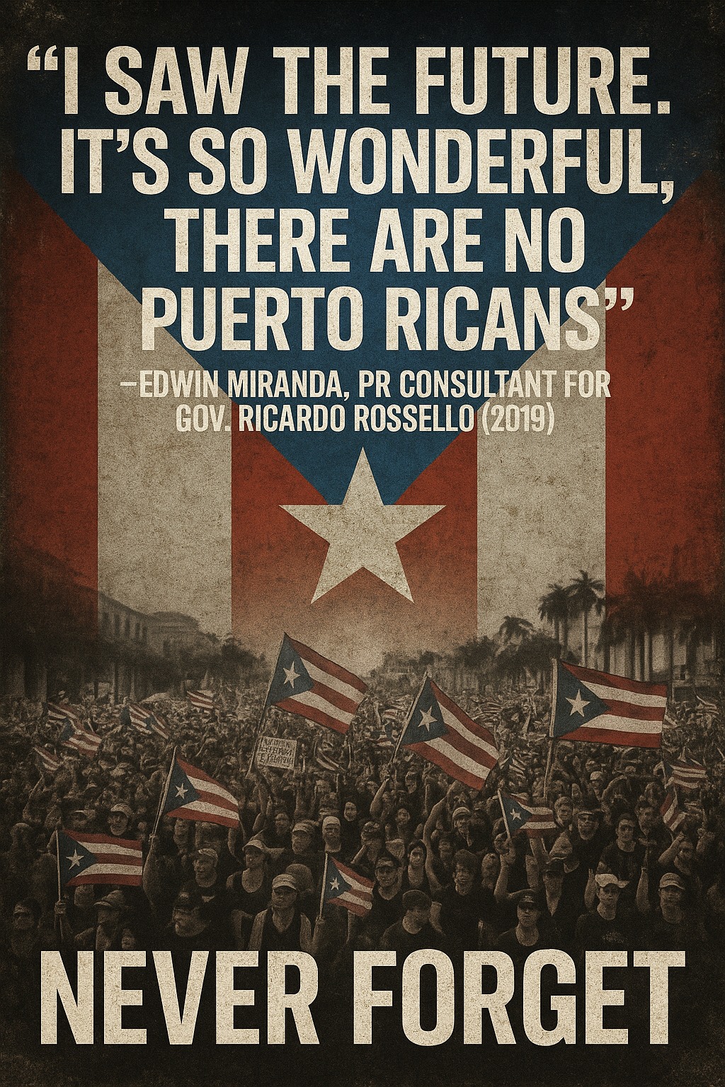Boricuas - A Puerto Rico Without Puerto Ricans? Never Forget. In 2019 ...