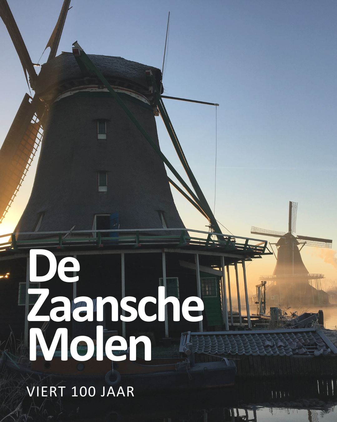 De Zaansche Molen viert 100 jaar! 🎉... - De Zaansche Molen | Facebook