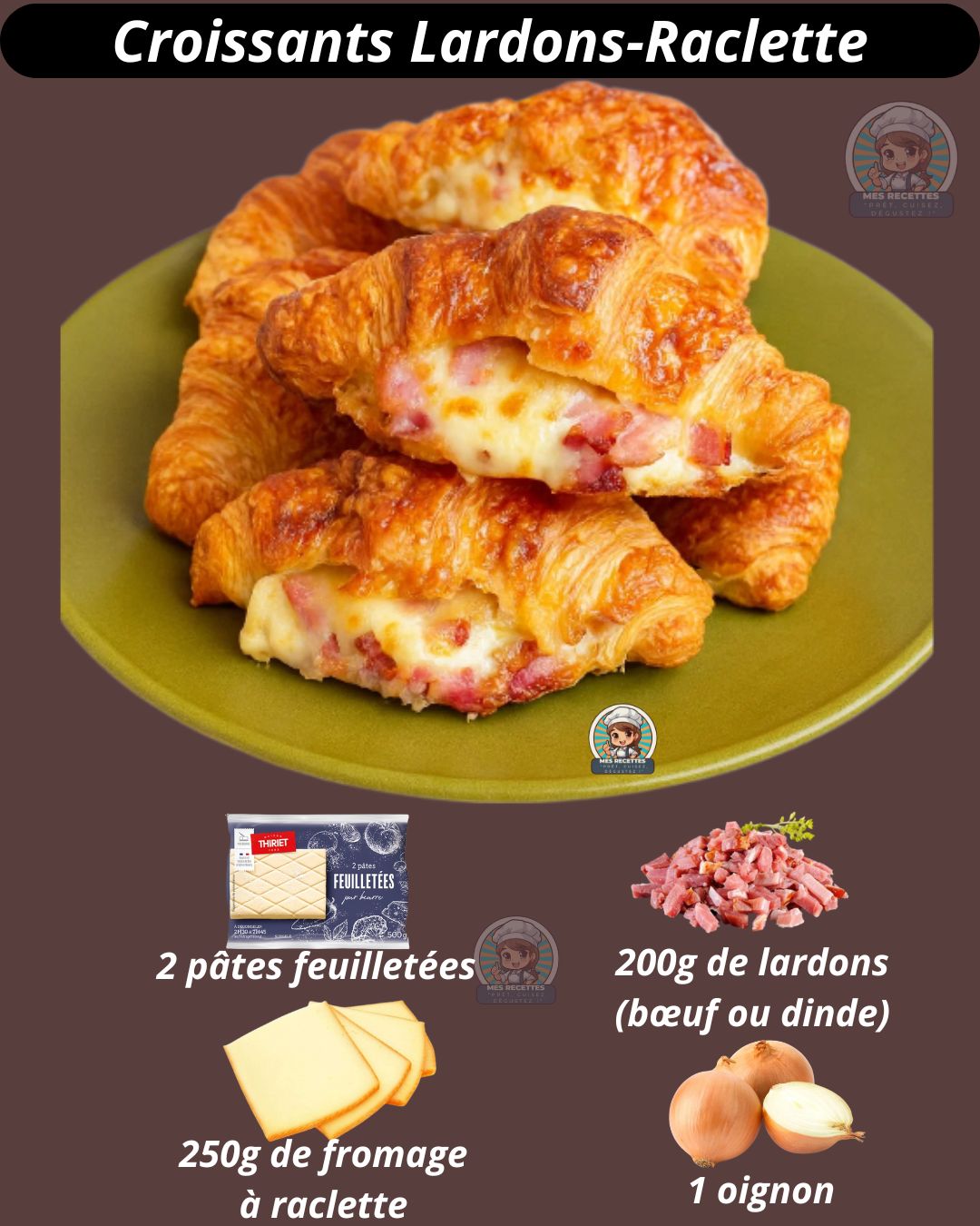 Mes - Croissants Lardons-Raclette Des croissants feuilletés ...