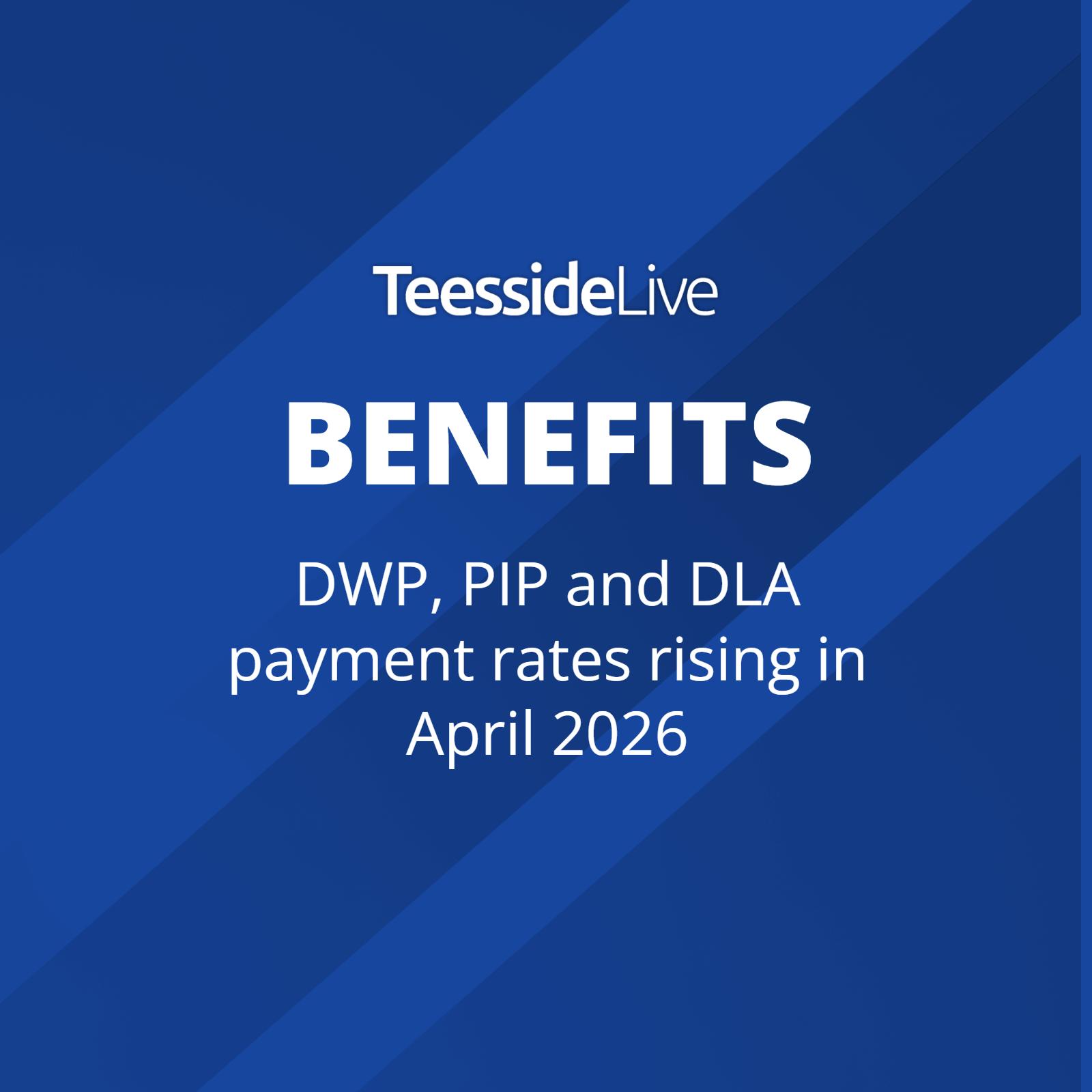 Teesside Live breaking news | People on PIP, Attendance Allowance ...