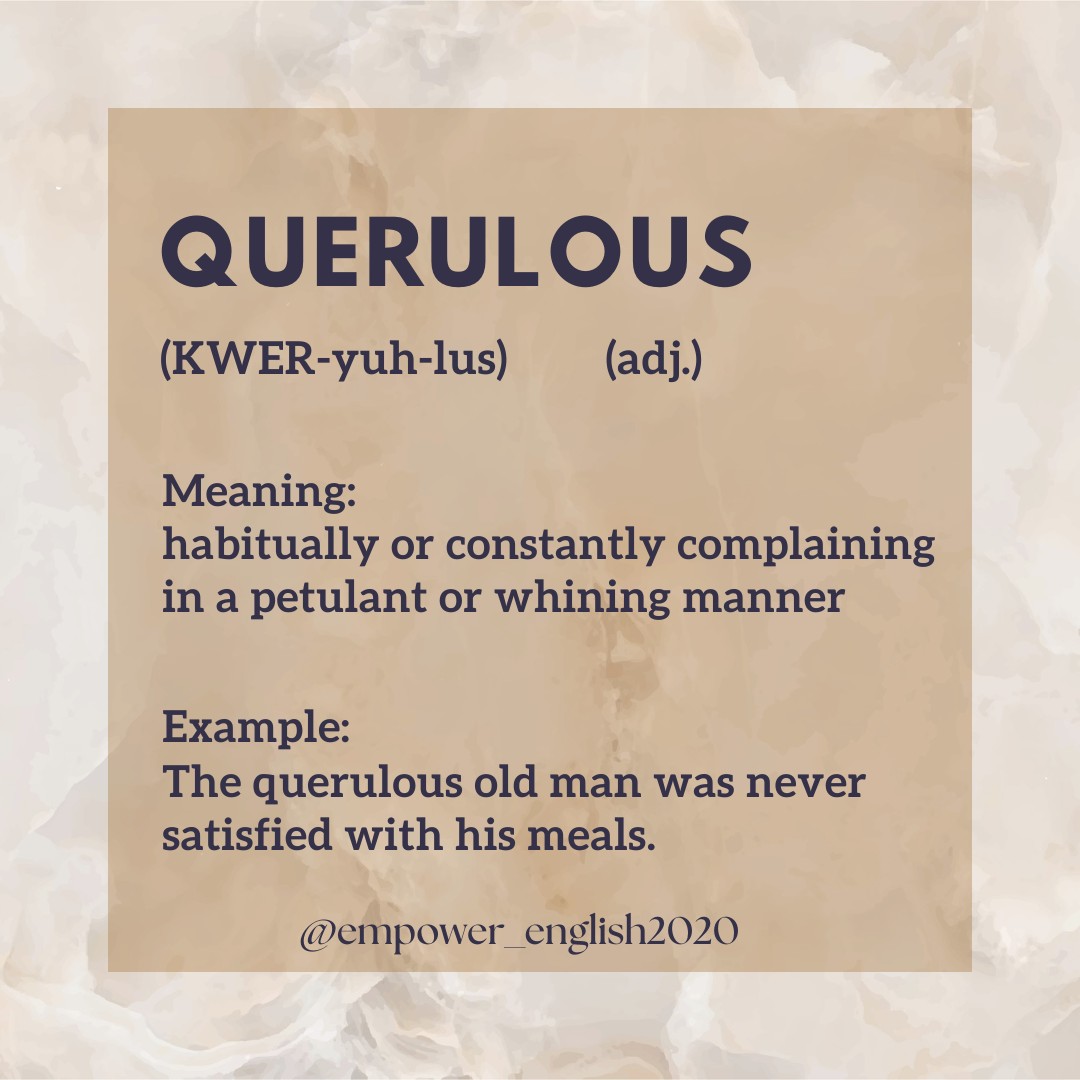 Empower English - English Vocabulary 📖 QUERULOUS (adj.)... | Facebook