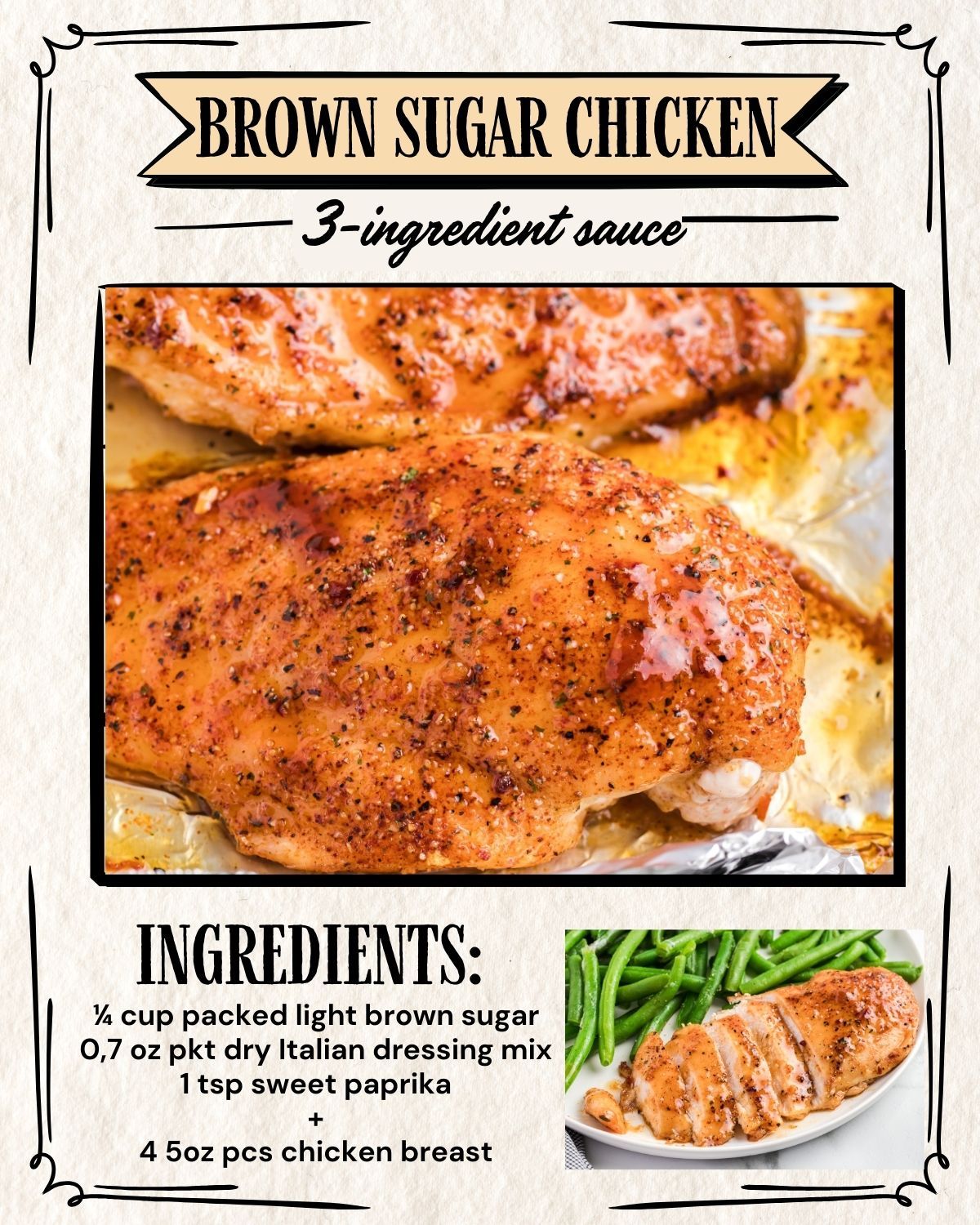 italian dressing and brown sugar chicken 3 INGREDIENT CHICKEN! 🍗 ¼ cup packed light brown sugar 🍗 0,7 oz pkt dry mix 🍗 1 tsp sweet paprika 🍗 plus 4 5oz pcs breast Recipe: https://princesspinkygirl.com/3-ingredient-brown- sugar 3 ingredient