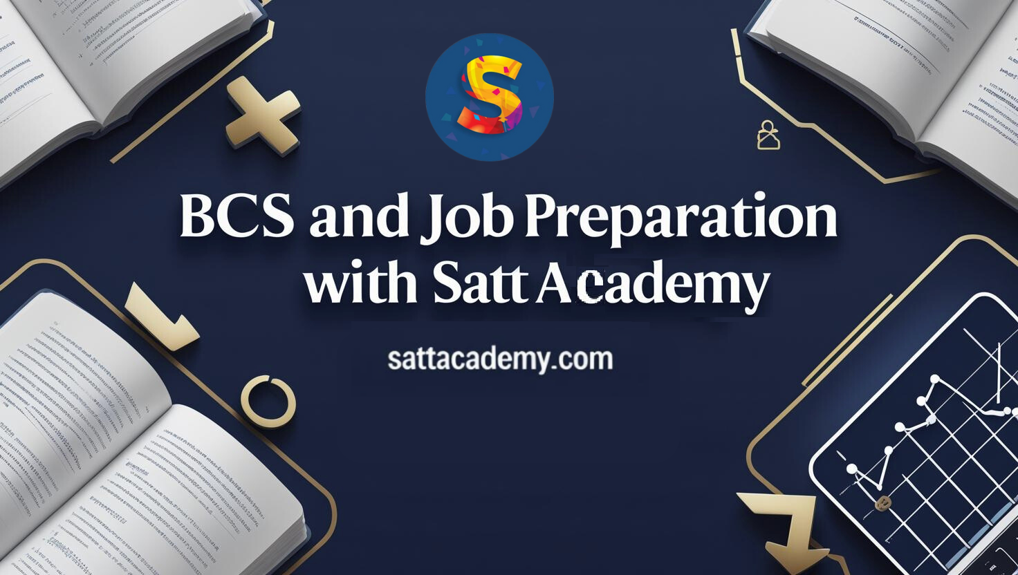 BCS and Job Preparation with Satt Academy | Facebook