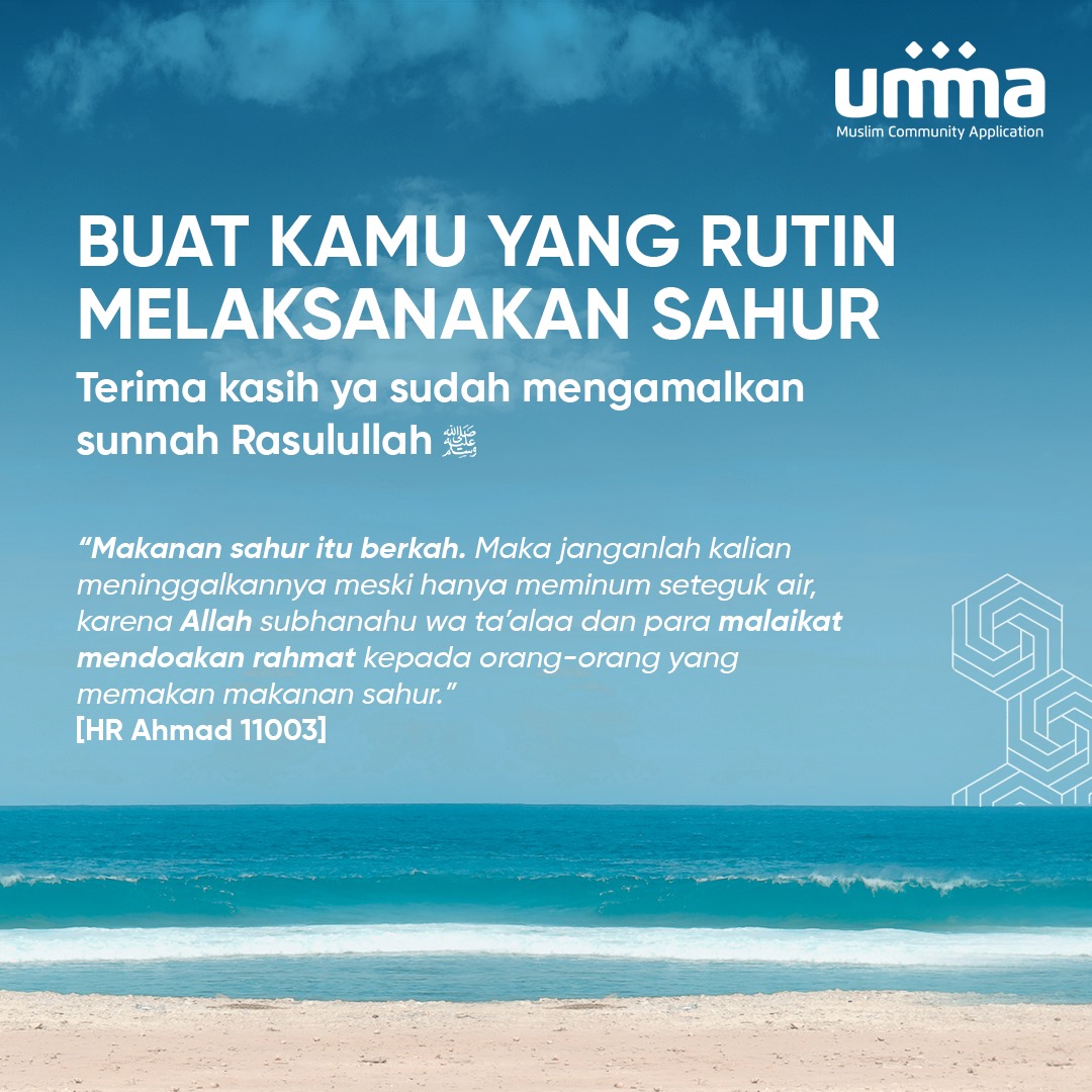 Umma Id Bismillah Terima Kasih Ya Sudah Mengamalkan Salah Satu Sunnah Rasulullah ﷺ Yaitu Makan Sahur Insyaa Allah Bangunnya Kita Dalam Keadaan Ngantuk Untuk Makan Sahur Ngga Akan Sia Sia Karena Sesuai