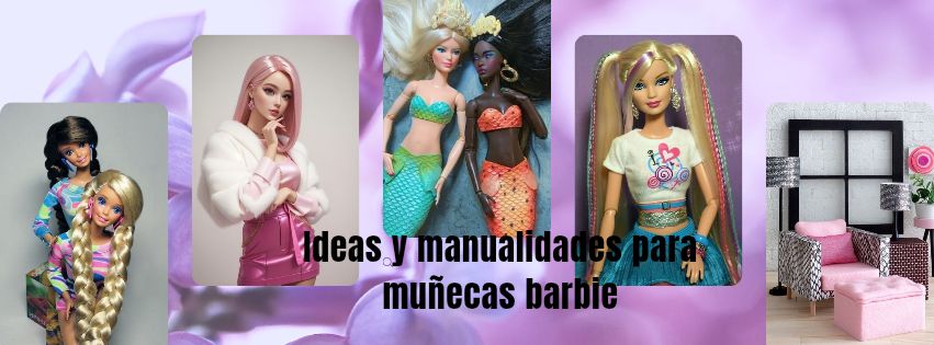Ideas y Manualidades Para Muñecas Barbie