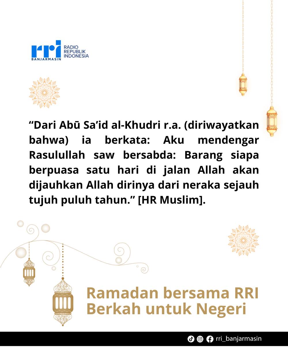 RRI - Selamat menunaikan ibadah Ramadan 1446 H. “Dari Abū Sa’id al ...