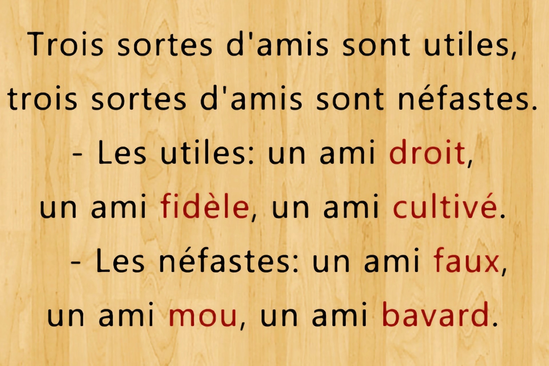 Trois sortes d'amis sont utiles, trois sortes d'amis sont néfastes ...