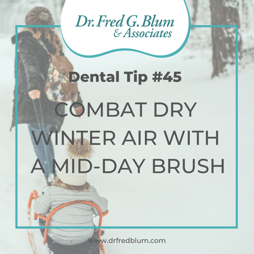Dr - Did you know that winter’s cold, dry air can leave your mouth more ...