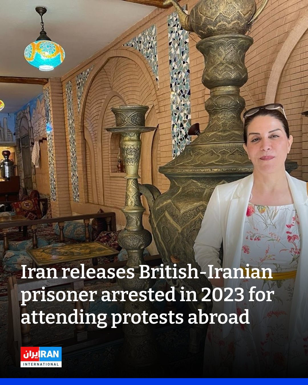 Iran - British-Iranian woman Nasrin Roshan was released from Tehran's ...