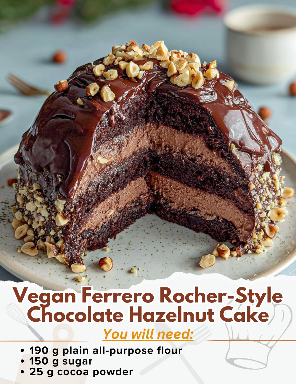 Yummy - Vegan Ferrero Rocher-Style Chocolate Hazelnut Cake Ingredients ...