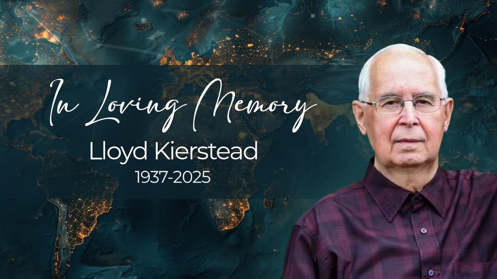 Shaw - In loving memory of Lloyd Kierstead—our beloved Gramp and Dad—we ...