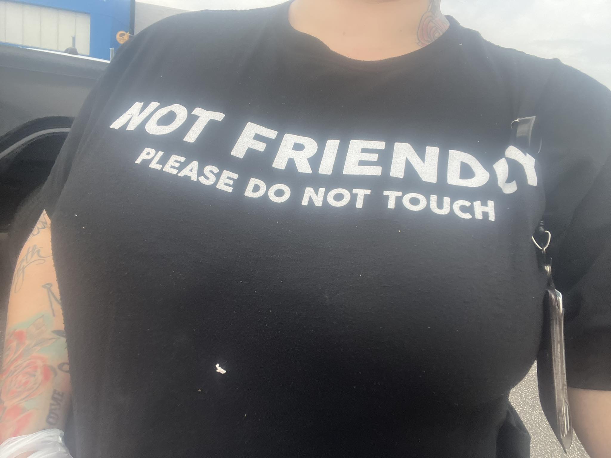 Real - I wore my not friendly shirt to work today and everybody n they ...