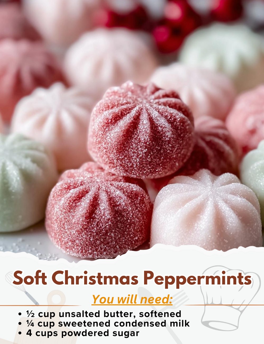 Yummy - Soft Christmas Peppermints Ingredients: - ½ cup unsalted butter ...