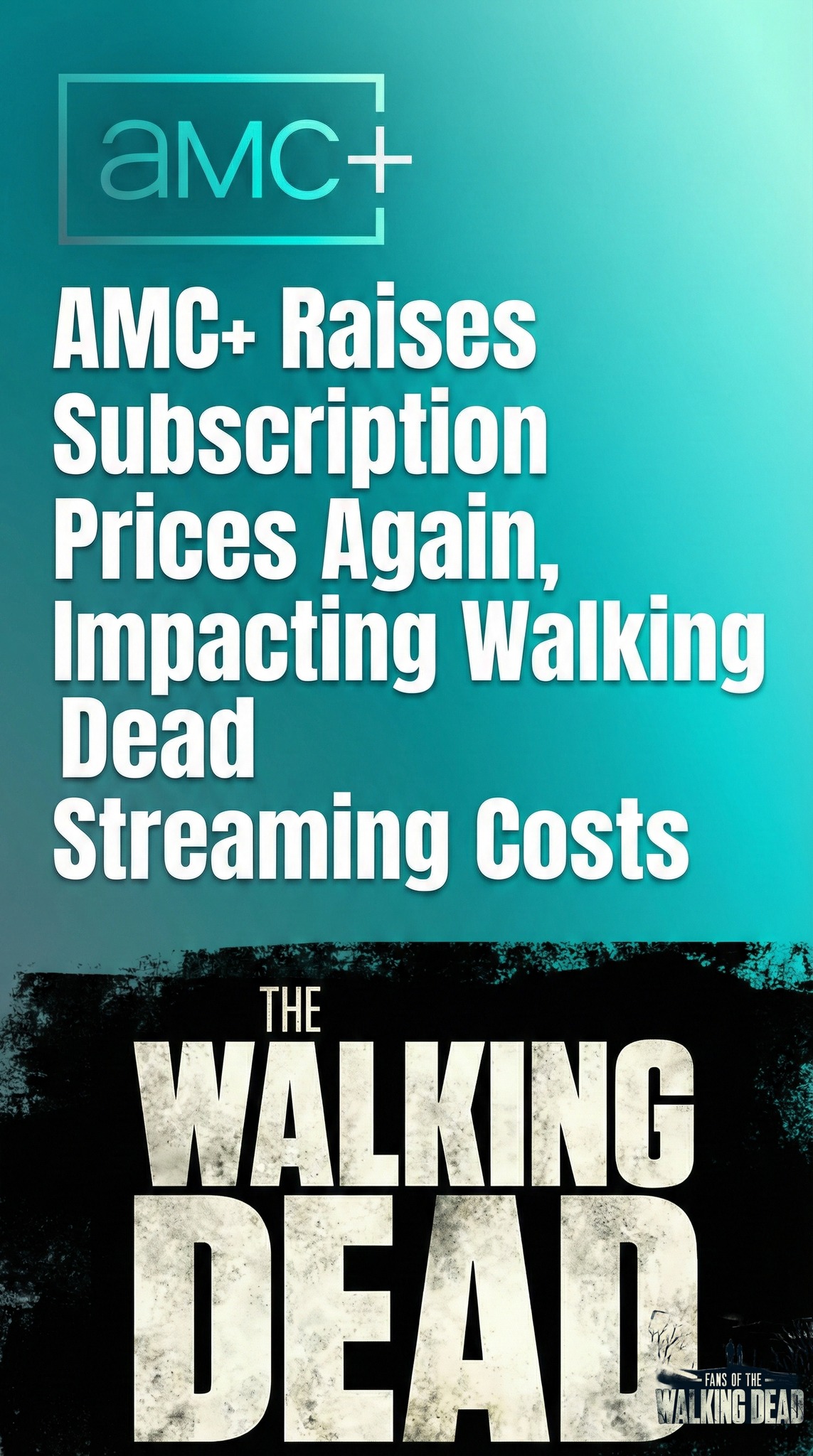 #AMCPlus raises prices again as... - Fans Of The Walking Dead | Facebook