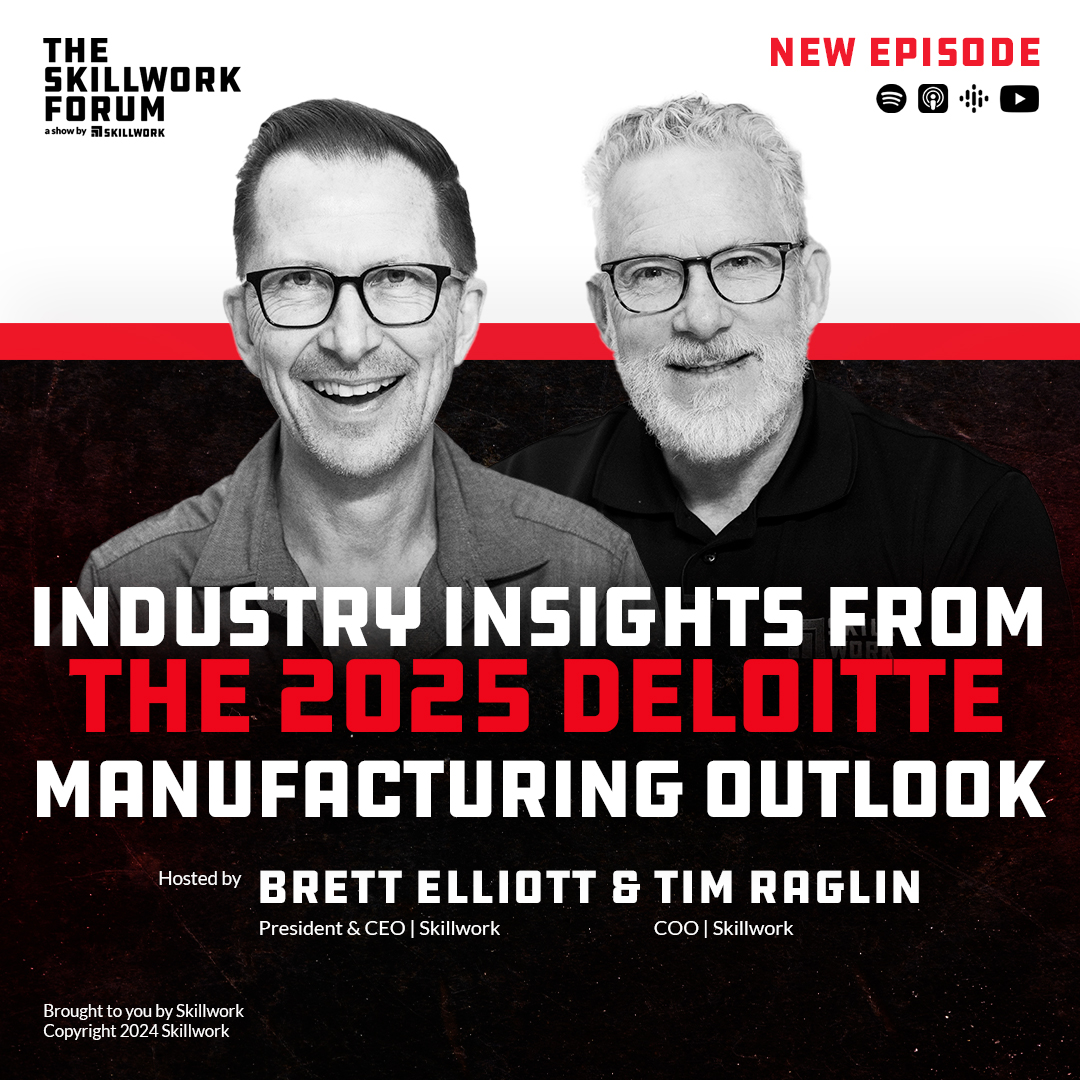 Skillwork - Dive into the 2025 Manufacturing Outlook with Tim and Brett ...