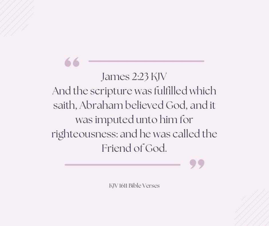 James 2:23 KJV And the scripture... - KJV 1611 Bible Verses | Facebook