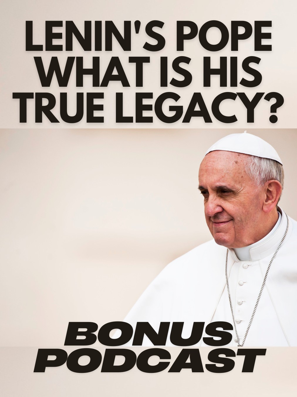 Michael - LENIN’S POPE – WHAT IS HIS TRUE LEGACY? BONUS PODCAST! LISTEN ...