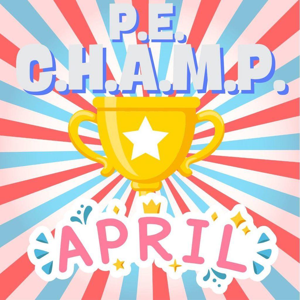 T.L. - Ms. Melvin & Ms. Reeves are excited to announce our April P.E. C ...