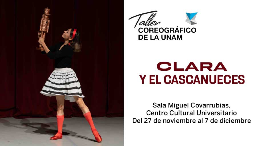 UNAM - ¡Vuelve “Clara y El Cascanueces” 🩰 al #CCU! Esta nueva versión ...