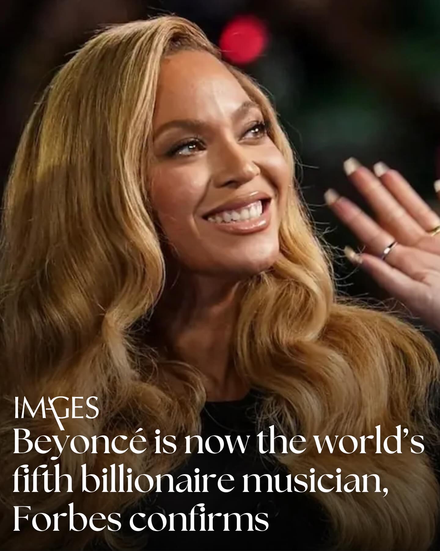 Images - Beyoncé has officially entered the billionaire club. According ...