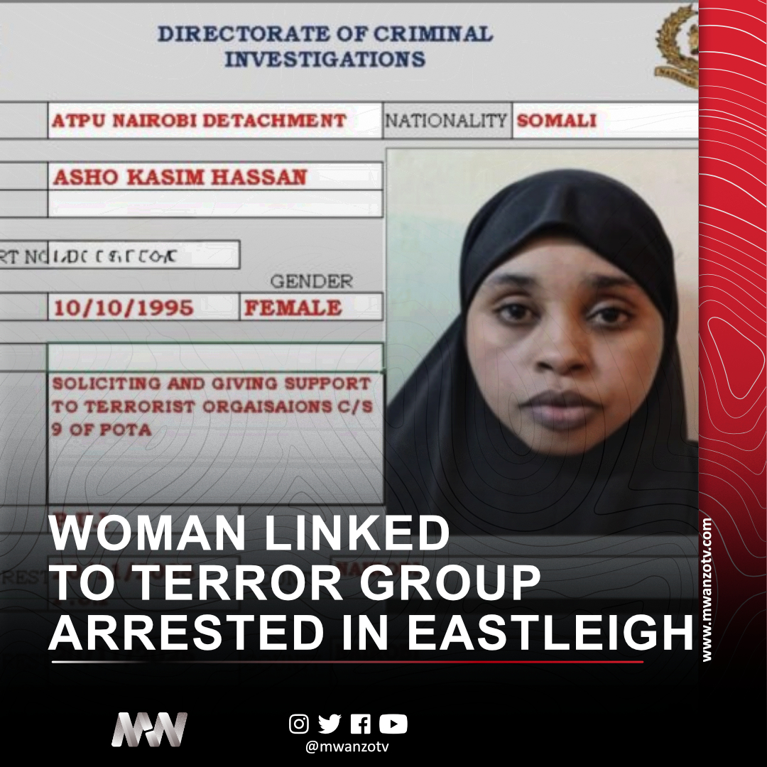 Mwanzo - #KENYA: WOMAN LINKED TO TERROR GROUP ARRESTED IN EASTLEIGH ...