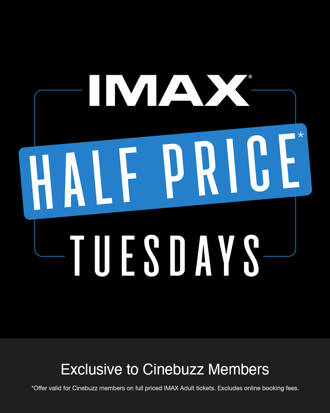 IMAX - Cinebuzz Members can enjoy 50% off full-priced IMAX adult ...
