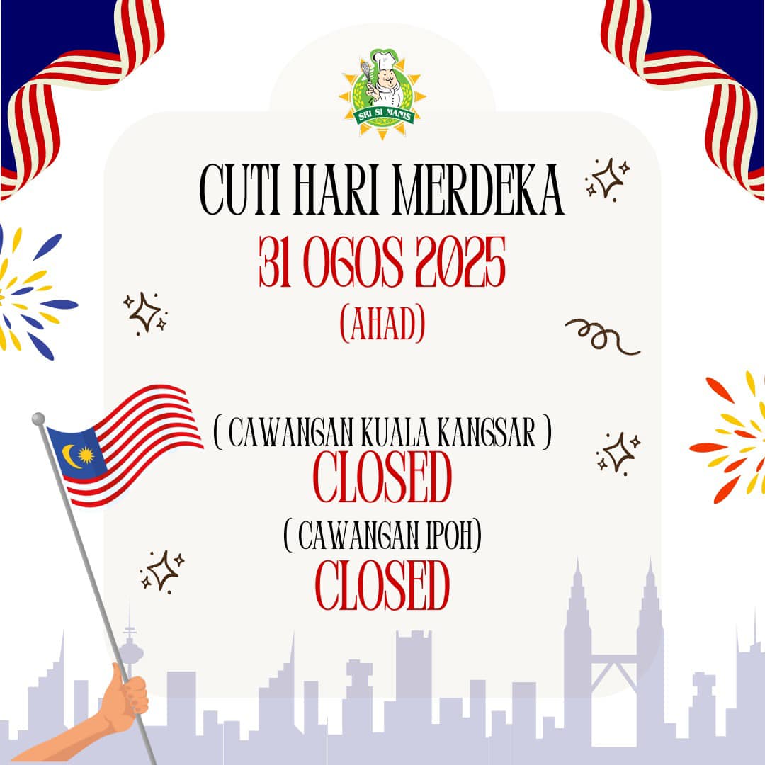 SRI SI MANIS - 📢 Pemberitahuan Cuti Hari Merdeka 🇲🇾 ... | Facebook