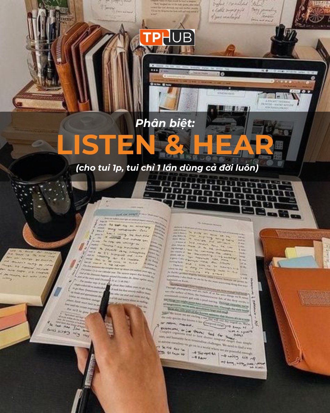 TP HUB - PHÂN BIỆT: LISTEN vs HEAR 1. LISTEN Là một động từ có chủ đích ...