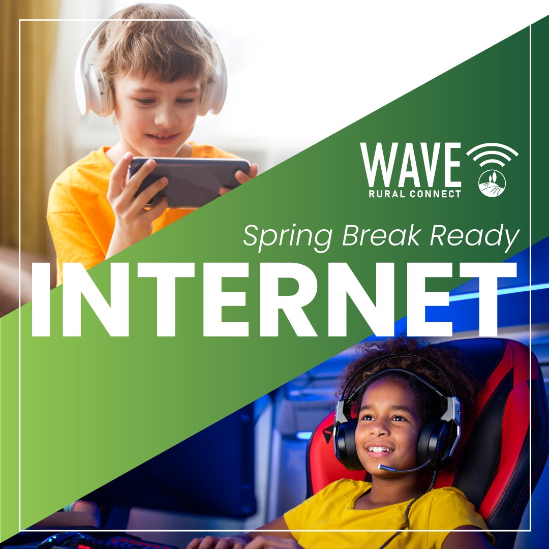 Wave - Spring Break means more devices at home. Ensure your internet ...