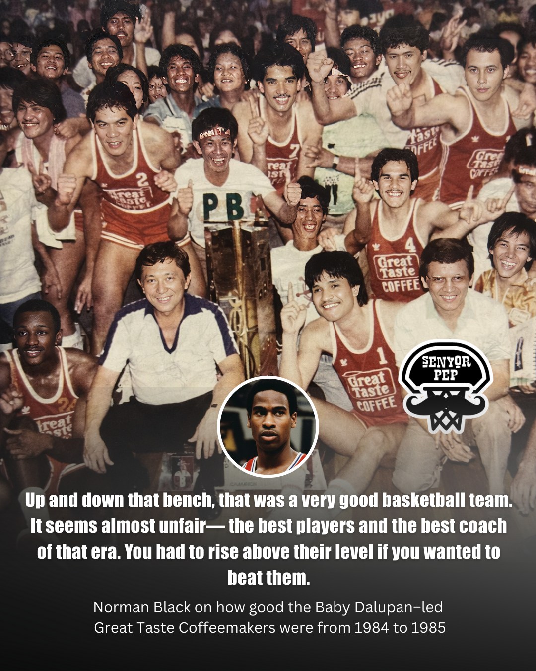 Senyor - “Up and down that bench, that was a very good basketball team ...