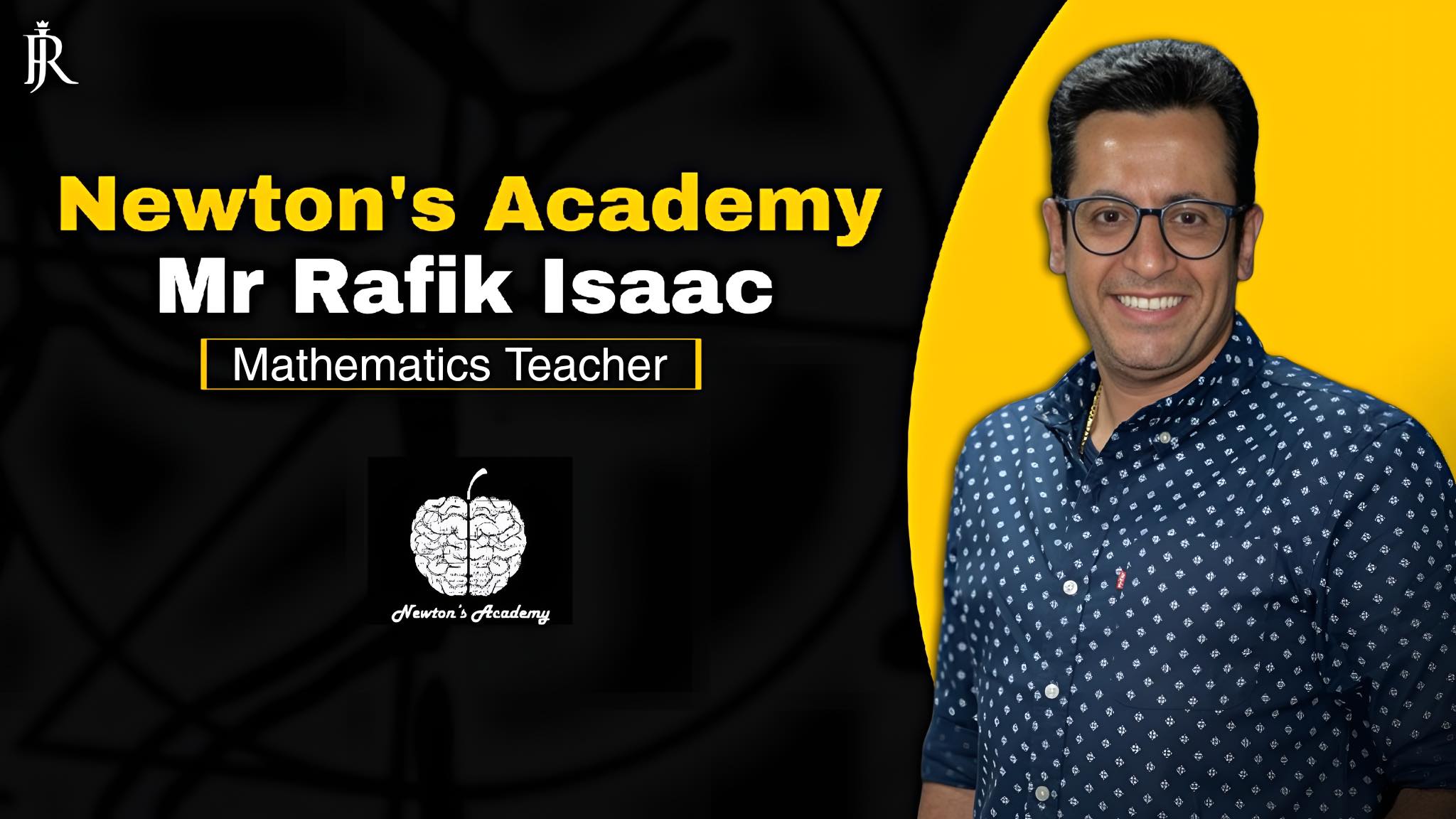 Newton's Academy Mr Rafik Isaac