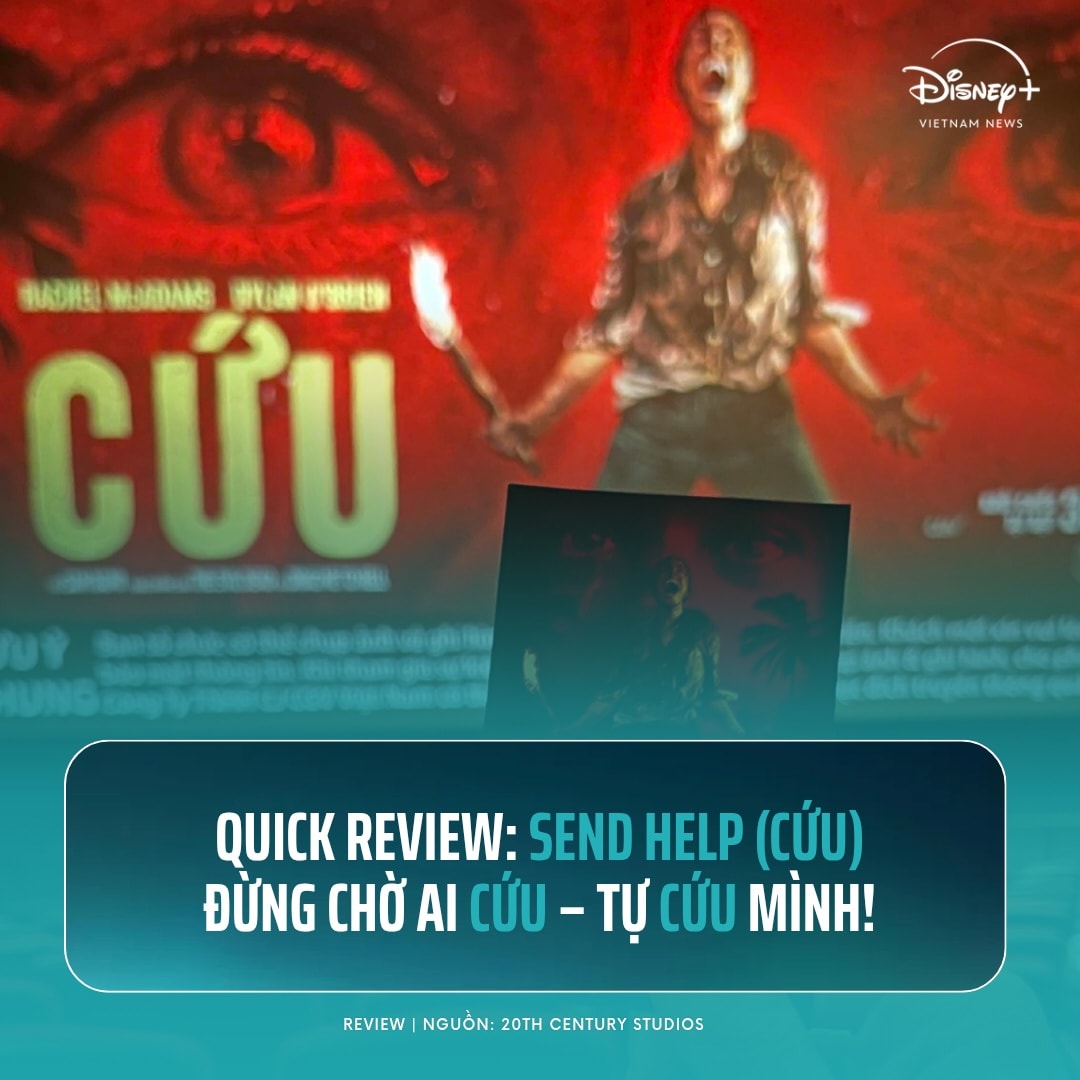 QUICK REVIEW | SEND HELP (CỨU) ĐỪNG... - Disney+ Vietnam News | Facebook