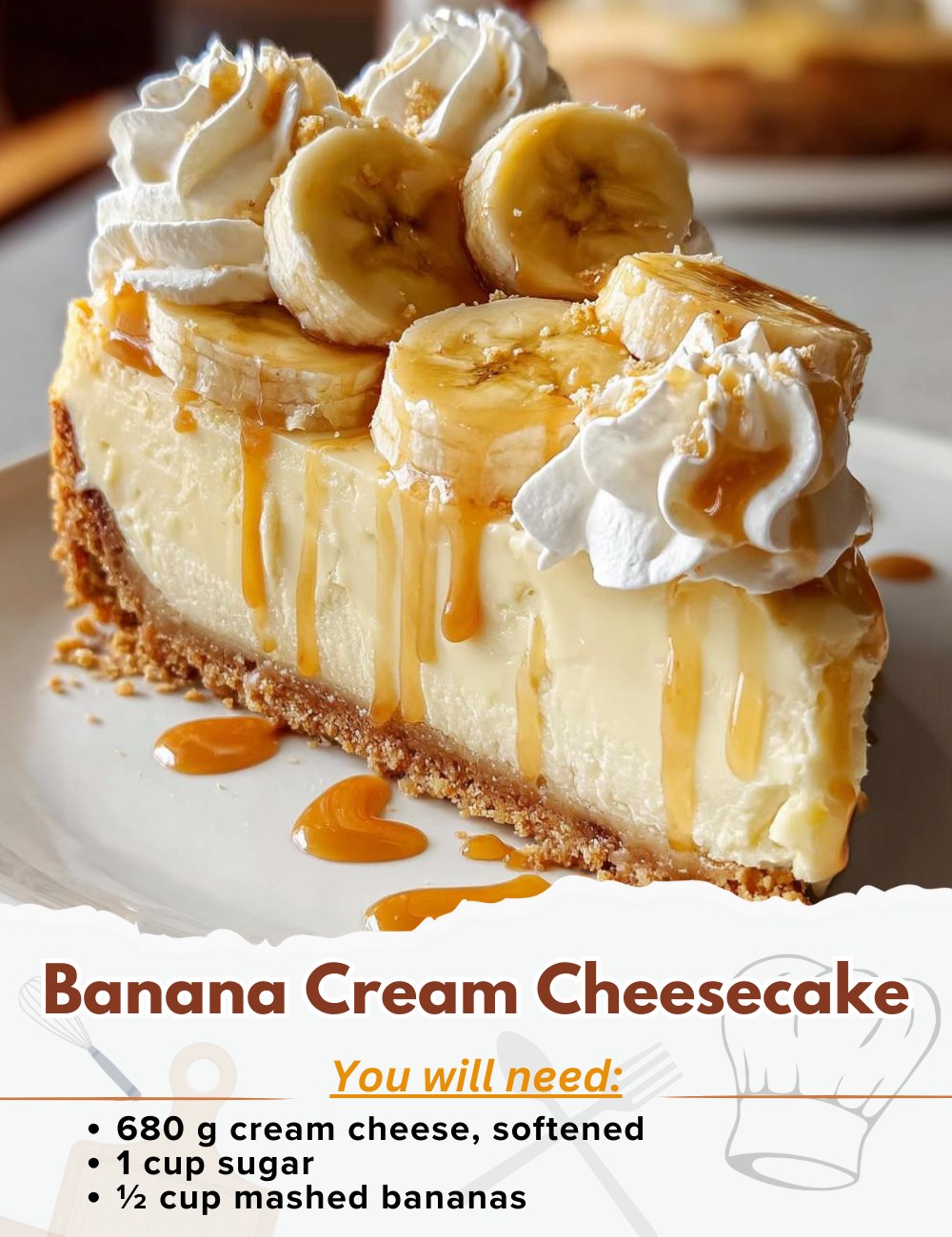 Yummy - Banana Cream Cheesecake Ingredients: For the crust: - 2 ¼ cups ...