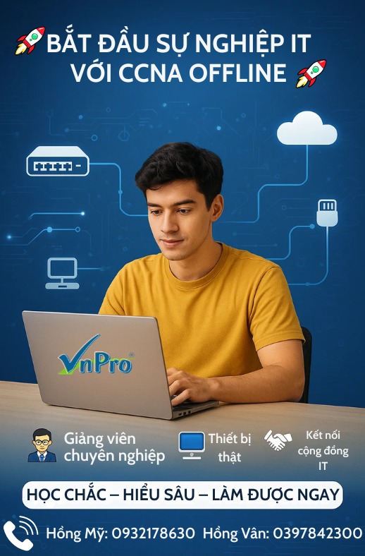 VnPro - 🚀 BẮT ĐẦU SỰ NGHIỆP IT VỚI CCNA OFFLINE TẠI VNPRO... | Facebook