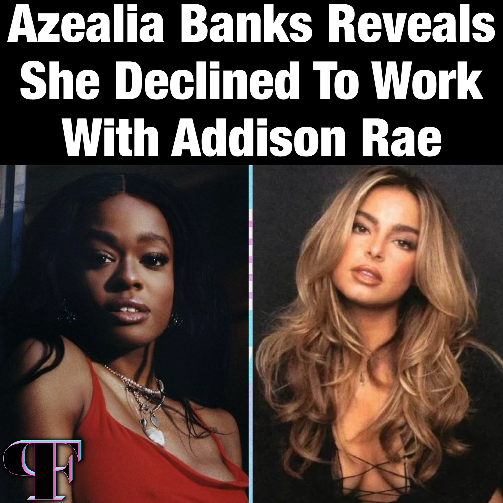 Pop - #AzealiaBanks reveals she declined to work with #AddisonRae after ...