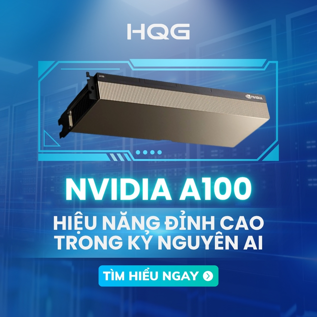 HQG - ⚡NVIDIA A100 – SỨC MẠNH TÍNH TOÁN CHO KỶ NGUYÊN AI DOANH NGHIỆP ...